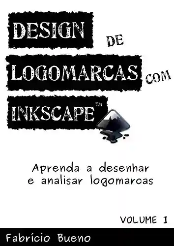 Livro PDF Design de Logomarcas com Inkscape: Aprenda desenhar e analisar logomarcas