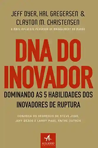 Livro PDF: DNA do Inovador: Dominando as 5 habilidades dos inovadores de ruptura