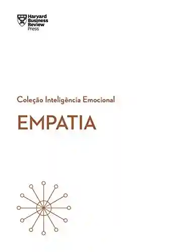 Livro PDF: Empatia (Coleção Inteligência Emocional – HBR)