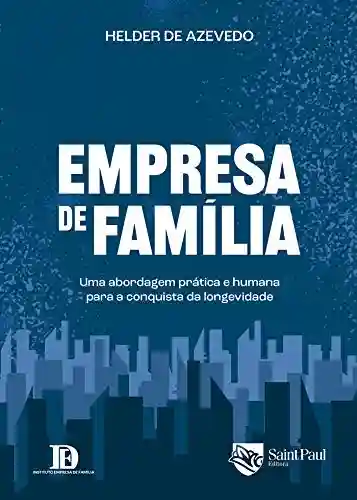 Livro PDF: Empresa de família – uma abordagem prática e humana para a conquista da longevidade