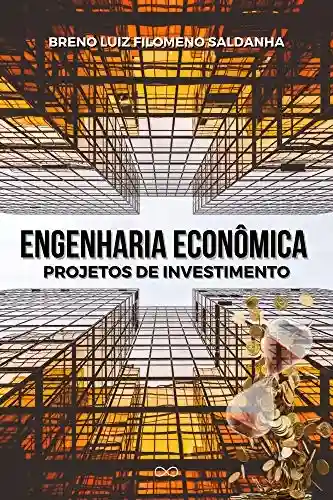 Capa do livro: Engenharia Econômica: Projetos de Investimento - Ler Online pdf