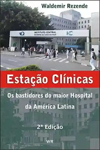 Livro PDF: Estação Clínicas – Os Bastidores do Maior Hospital da América Latina