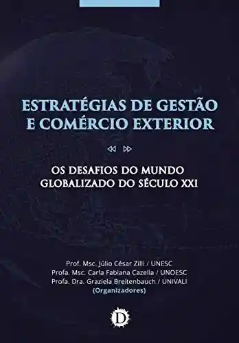 Livro PDF: Estratégias de Gestão e Comércio Exterior: Os Desafios do Mundo Globalizado do Século XXI