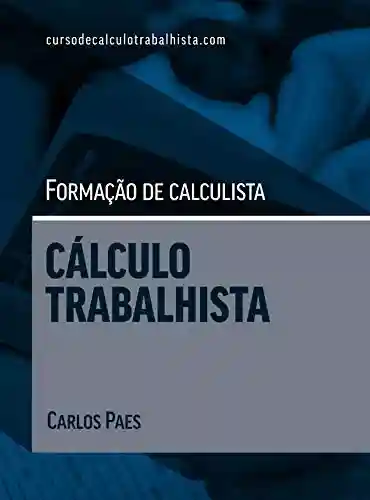 Livro PDF: FORMAÇÃO DE CALCULISTA: CÁLCULO TRABALHISTA