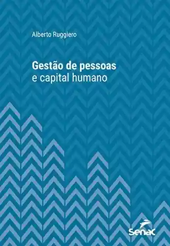 Livro PDF: Gestão de pessoas e capital humano (Série Universitária)