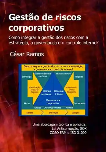Livro PDF: Gestão de riscos corporativos: Como integrar a gestão dos riscos com a estratégia, a governança e o controle interno?