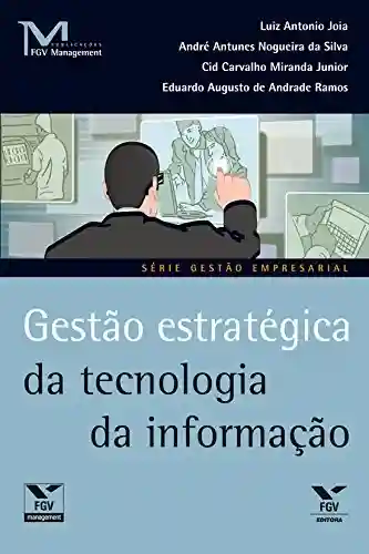 Livro PDF: Gestão estratégica da tecnologia da informação (FGV Management)