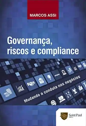 Livro PDF: Governança, Riscos e Compliance: Mudando a Conduta nos Negócios