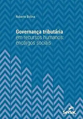 Livro PDF: Governança tributária em recursos humanos: Encargos sociais (Série Universitária)