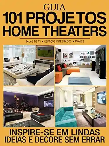 Livro PDF: Guia 101 Projetos – Home Theater Ed.01: Inspire-se em lindas ideias e decore sem errar