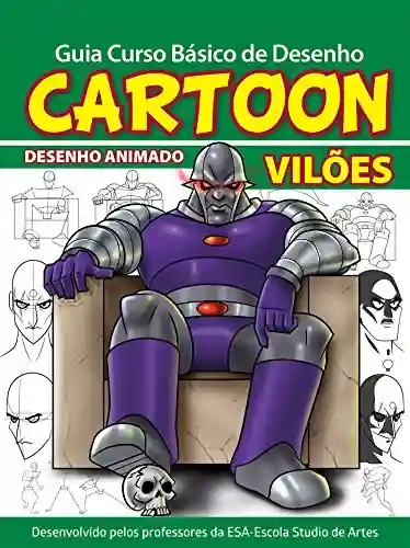 Livro PDF: Guia Curso Básico de Desenho Cartoon – Vilões Ed.01