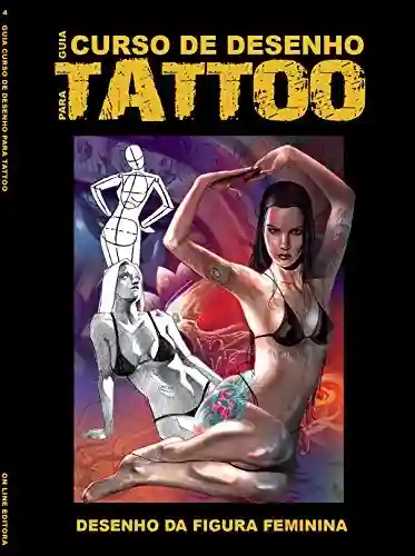 Livro PDF Guia Curso de Desenho para Tattoo 04 (Guia Curso de Desenho para Tatoo)