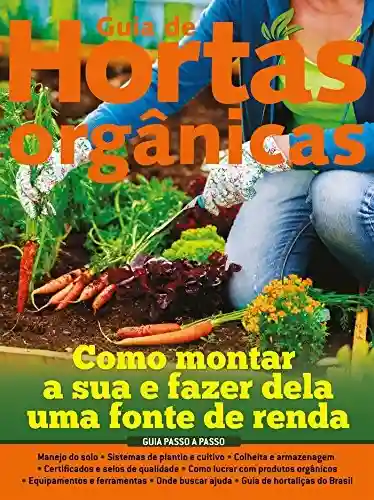 Capa do livro: Guia de Hortas Orgânicas Ed.01: Como fazer dela uma fonte de renda - Ler Online pdf