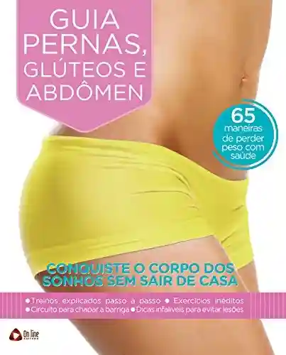 Livro PDF Guia Pernas, Glúteos e Abdômen: Conquiste o corpo perfeito sem sair de casa