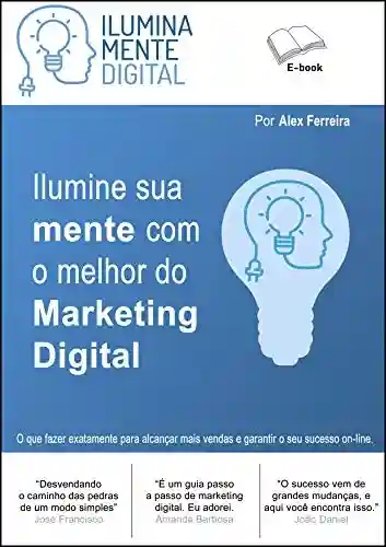 Livro PDF: Ilumine sua mente com o melhor do Marketing Digital: Ganhe 2 e-books bônus