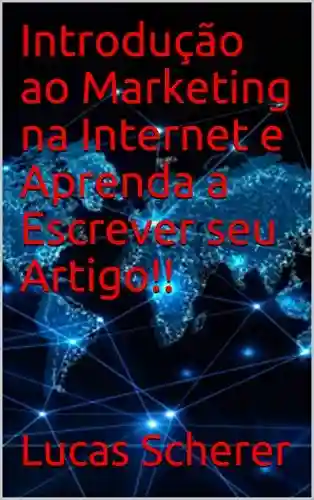 Livro PDF: Introdução ao Marketing na Internet e Aprenda a Escrever seu Artigo!!