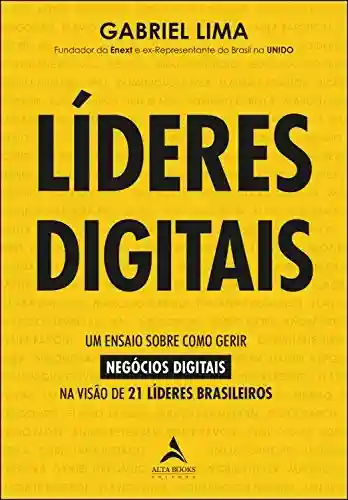 Livro PDF: Líderes Digitais: Um ensaio sobre como gerir negócios digitais na visão de 21 líderes brasileiros