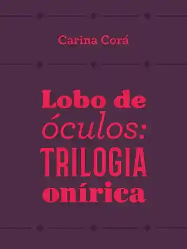 Livro PDF: Lobo de óculos: Trilogia onírica