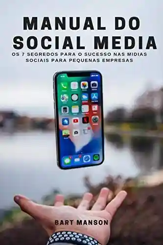 Livro PDF: Manual do Social Media: Os 7 segredos para o sucesso nas mídias sociais para pequenas empresas