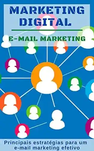 Livro PDF: Marketing Digital: E-mail Marketing : Principais estratégias para e-mail marketing efetivo