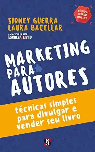 Livro PDF: Marketing Para Autores: Técnicas Simples Para Divulgar e Vender seu Livro