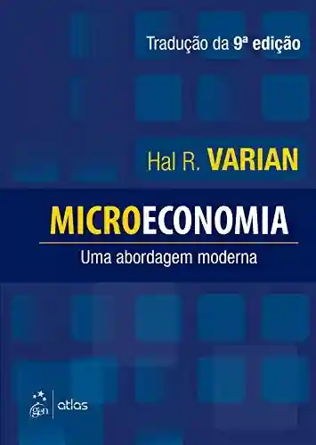 Capa do livro: Microeconomia – Uma Abordagem Moderna - Ler Online pdf