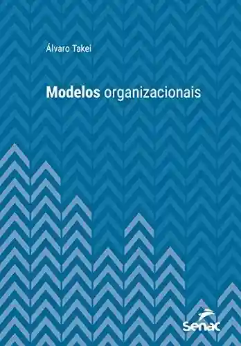 Livro PDF: Modelos organizacionais (Série Universitária)