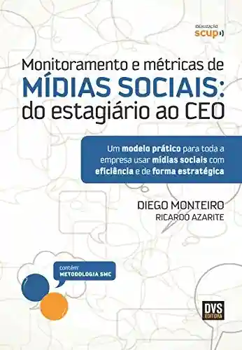 Capa do livro: Monitoramento e métricas de Mídias Sociais: Do estagiário ao CEO - Ler Online pdf