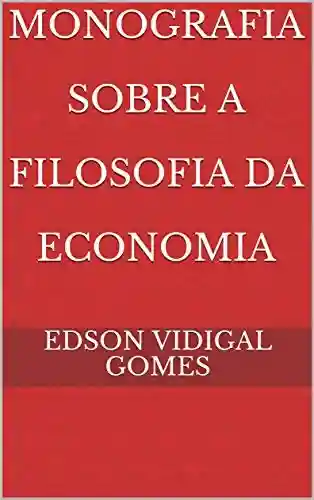 Livro PDF: Monografia Sobre A Filosofia da Economia