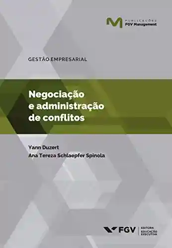 Livro PDF: Negociação e administração de conflitos (Publicações FGV Management)