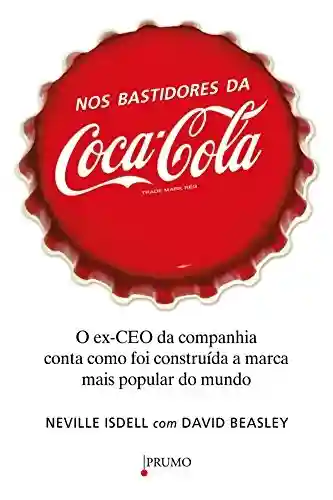 Livro PDF: Nos bastidores da Coca-Cola: O Ex-CEO da companhia conta como foi construída a marca mais popular do mundo