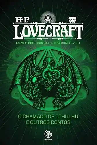 Capa do livro: O Chamado de Cthulhu e outros contos (Os melhores contos de H.P. Lovecraft I Livro 1) - Ler Online pdf