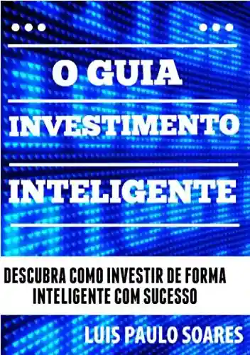 Livro PDF: O Guia Investimento Inteligente (Investimentos Livro 2)