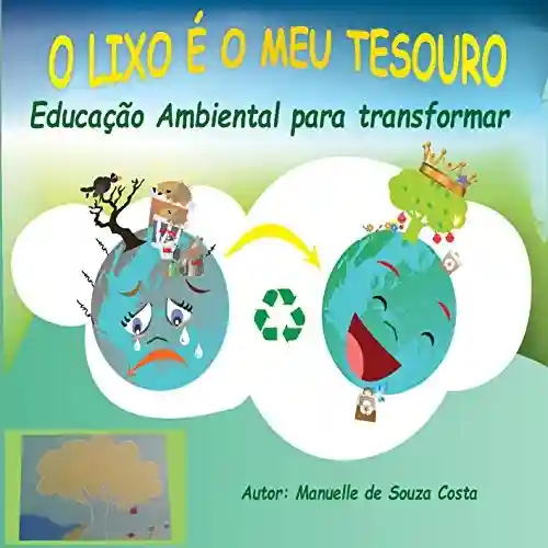 Livro PDF: O lixo é meu tesouro.: Educação ambiental para transformar.