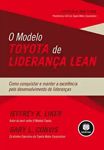 Livro PDF: O Modelo Toyota de Liderança Lean: Como Conquistar e Manter a Excelência pelo Desenvolvimento de Lideranças