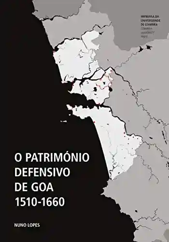 Livro PDF: O Património Defensivo De Goa 1510-1660 (Arquitetura)