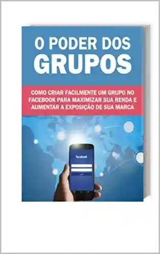 Livro PDF: O PODER DOS GRUPOS DO FACEBOOK