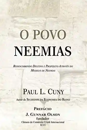 Livro PDF: O POVO NEEMIAS: Redescobrindo o destino e o propósito através do modelo de Neemias