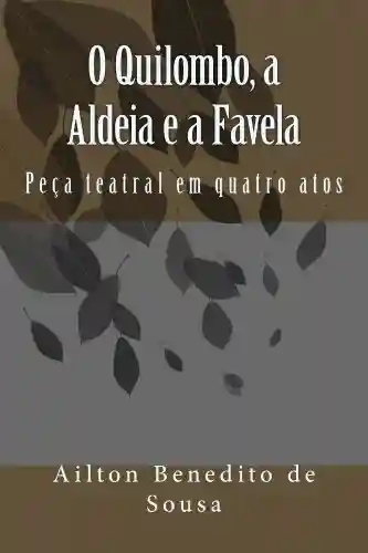 Livro PDF: O Quilombo, a Aldeia e a Favela