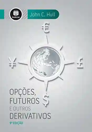 Livro PDF: Opções, Futuros e Outros Derivativos