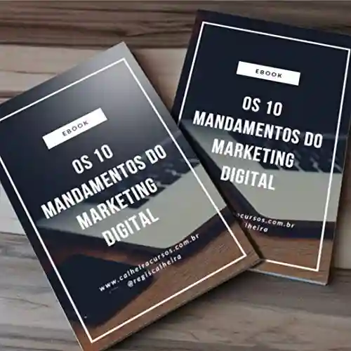 Livro PDF: Os 10 Mandamentos do Marketing Digital: A Jornada para a “Terra Prometida” do Sucesso e Lucro