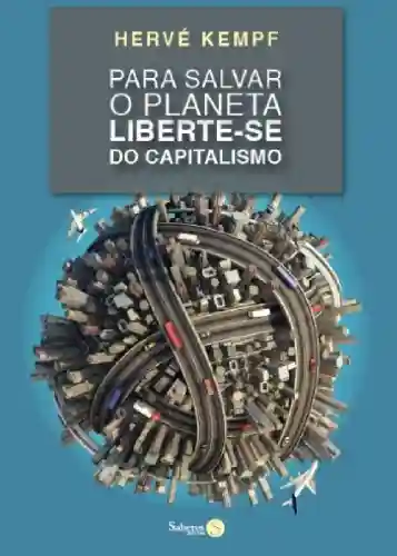 Livro PDF: Para Salvar o Planeta, Liberte-se do Capitalismo