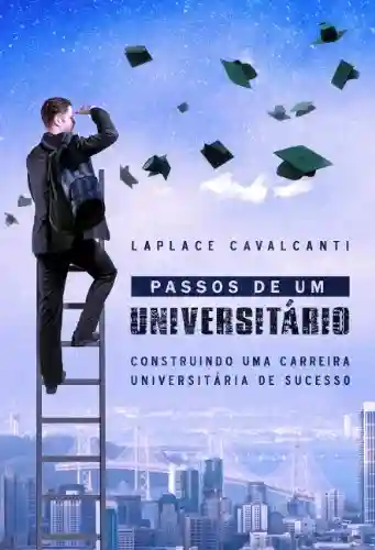 Livro PDF: Passos de um Universitário: Construindo uma Carreira Universitária de Sucesso