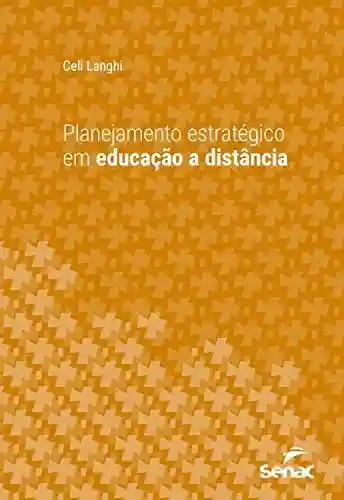 Livro PDF: Planejamento estratégico em educação a distância (Série Universitária)