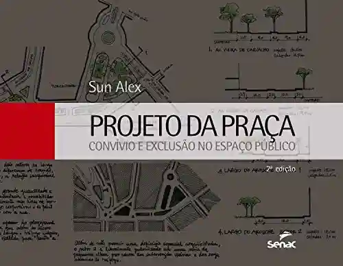 Livro PDF: Projeto da praça: convívio e exclusão do espaço público