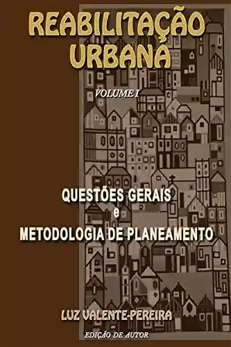 Livro PDF: Reabilitação urbana: Questões Gerais e Metodologia de Planeamento