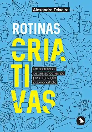 Livro PDF: Rotinas criativas: Um antimanual de gestão do tempo para a geração pós-workaholic