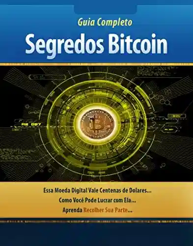 Livro PDF: Segredos do Bitcoin : Criptomoedas Para Iniciantes