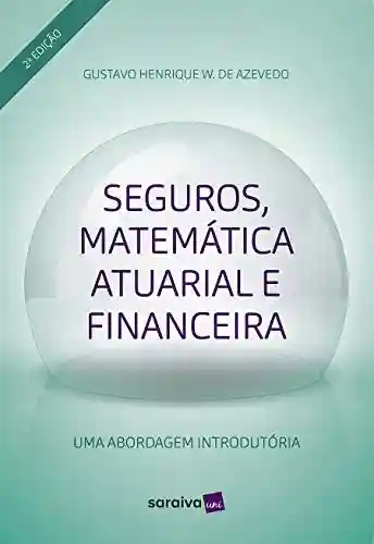 Livro PDF: Seguros, matemática atuarial e financeira