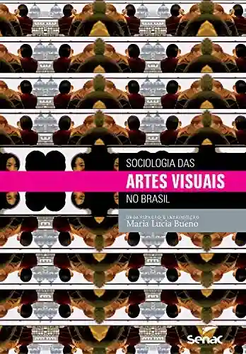 Livro PDF: Sociologia das artes visuais no Brasil